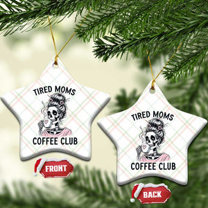 Tired Moms Coffee Club Ceramic Ornament Funny Skeleton Drinking Coffee Lover TS14 Print Your Wear