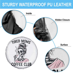 Tired Moms Coffee Club Spare Tire Cover Funny Skeleton Drinking Coffee Lover TS14 Print Your Wear