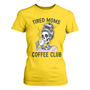 Tired Moms Coffee Club T Shirt For Women Funny Skeleton Drinking Coffee Lover TS14 Daisy Print Your Wear