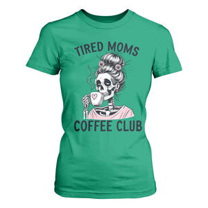 Tired Moms Coffee Club T Shirt For Women Funny Skeleton Drinking Coffee Lover TS14 Irish Green Print Your Wear