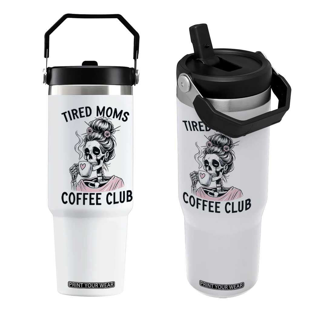Tired Moms Coffee Club Flip Straw Tumbler Funny Skeleton Drinking Coffee Lover TS14 One Size: 30 oz White Print Your Wear