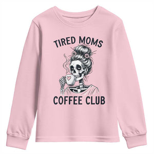 Tired Moms Coffee Club Youth Sweatshirt Funny Skeleton Drinking Coffee Lover TS14 Light Pink Print Your Wear