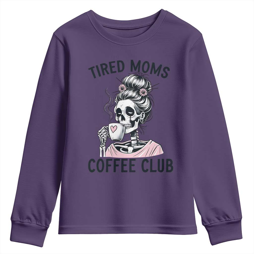 Tired Moms Coffee Club Youth Sweatshirt Funny Skeleton Drinking Coffee Lover TS14 Purple Print Your Wear