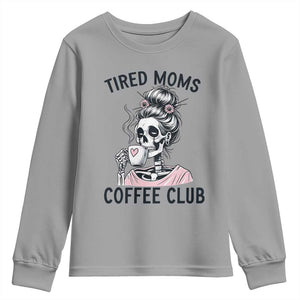 Tired Moms Coffee Club Youth Sweatshirt Funny Skeleton Drinking Coffee Lover TS14 Sport Gray Print Your Wear