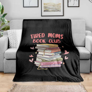 Tired Moms Book Club Throw Blanket Funny Bookish TS14 Print Your Wear