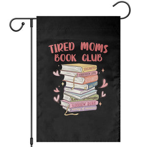 Tired Moms Book Club Garden Flag Funny Bookish TS14 Black Print Your Wear