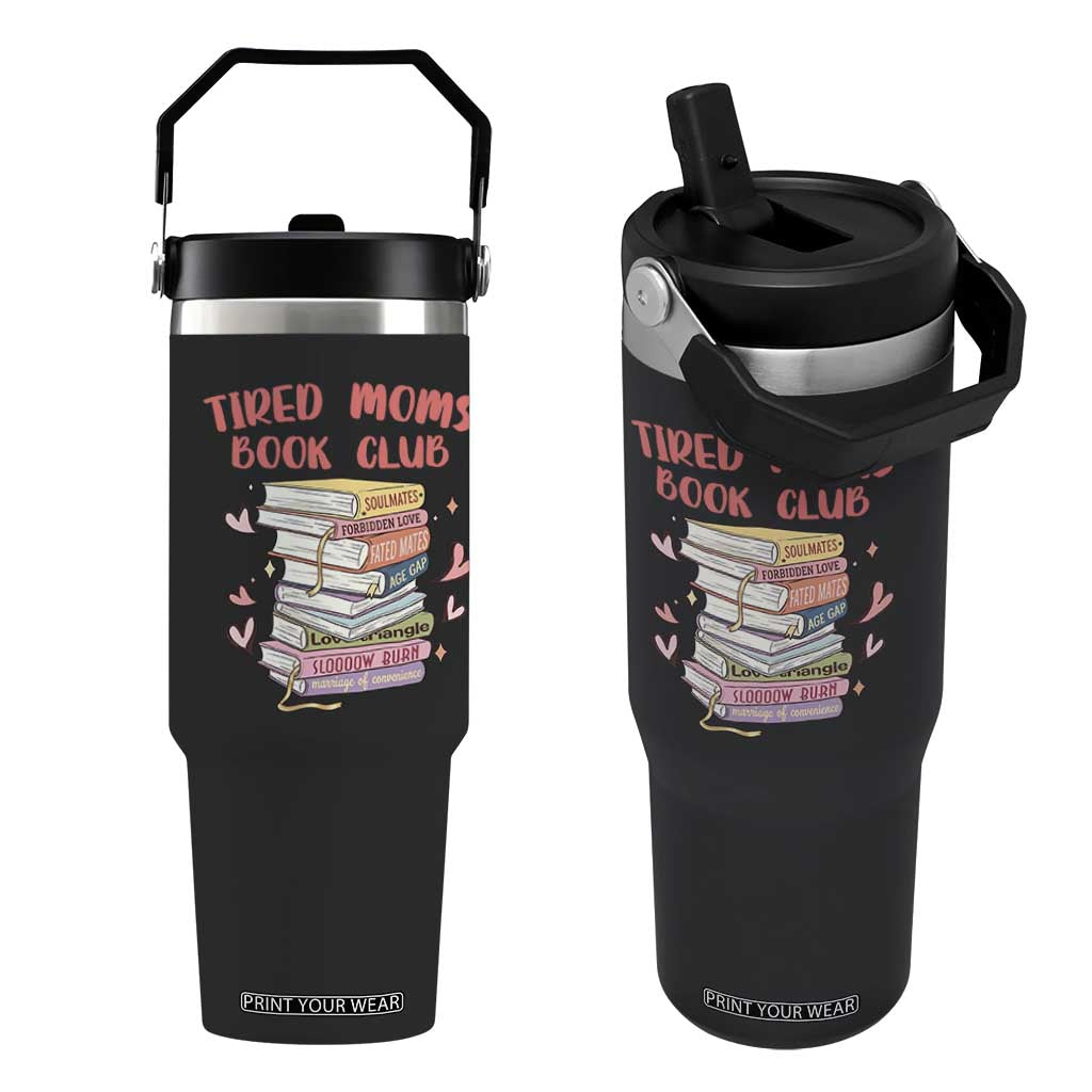 Tired Moms Book Club Flip Straw Tumbler Funny Bookish TS14 One Size: 30 oz Black Print Your Wear