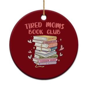 Tired Moms Book Club Ceramic Ornament Funny Bookish TS14 1pc Red Print Your Wear