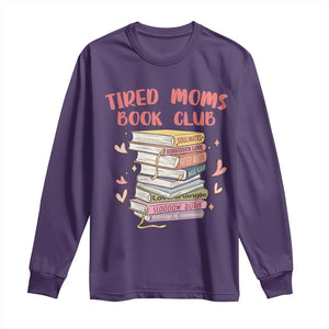 Tired Moms Book Club Long Sleeve Shirt Funny Bookish TS14 Purple Print Your Wear