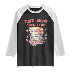 Tired Moms Book Club Raglan Shirt Funny Bookish TS14 Black White Print Your Wear