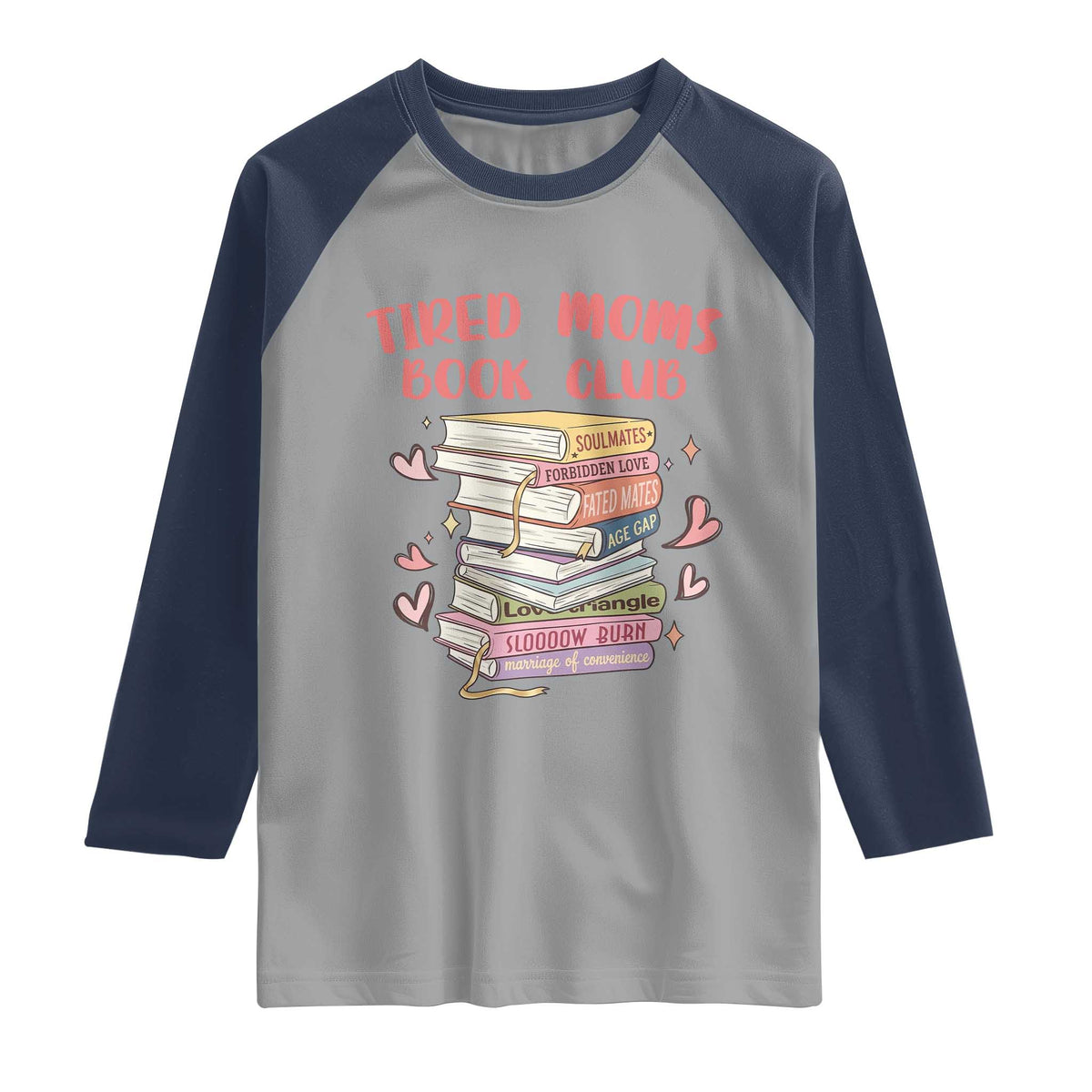 Tired Moms Book Club Raglan Shirt Funny Bookish TS14 Sport Gray Navy Print Your Wear