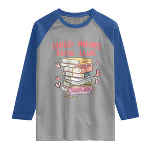 Tired Moms Book Club Raglan Shirt Funny Bookish TS14 Sport Gray Royal Print Your Wear