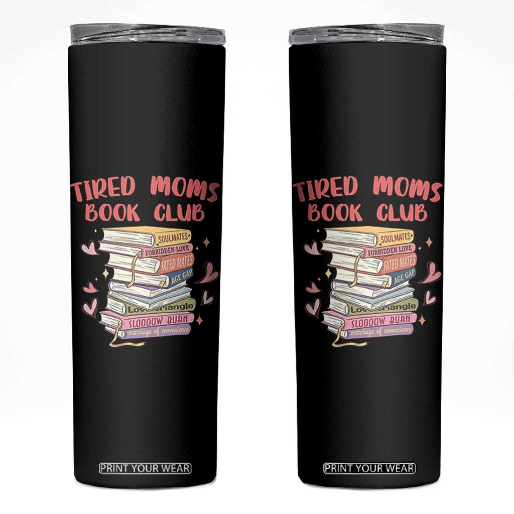 Tired Moms Book Club Skinny Tumbler Funny Bookish TS14 Black Print Your Wear