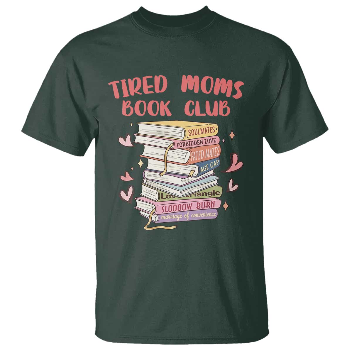 Tired Moms Book Club T Shirt Funny Bookish TS14 Dark Forest Green Print Your Wear