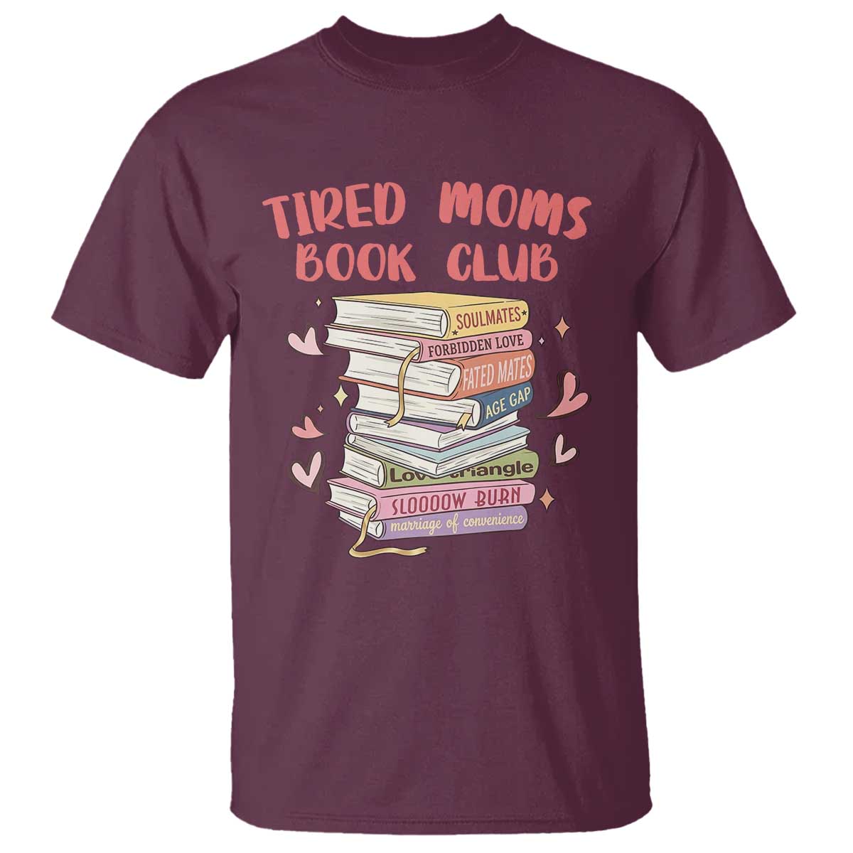Tired Moms Book Club T Shirt Funny Bookish TS14 Maroon Print Your Wear
