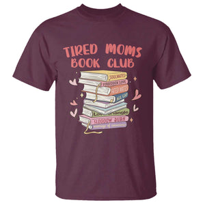 Tired Moms Book Club T Shirt Funny Bookish TS14 Maroon Print Your Wear