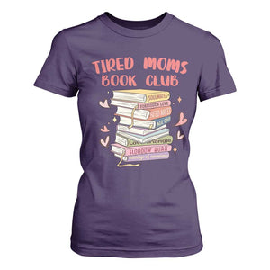 Tired Moms Book Club T Shirt For Women Funny Bookish TS14 Purple Print Your Wear