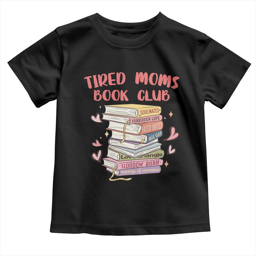 Tired Moms Book Club Toddler T Shirt Funny Bookish TS14 Black Print Your Wear