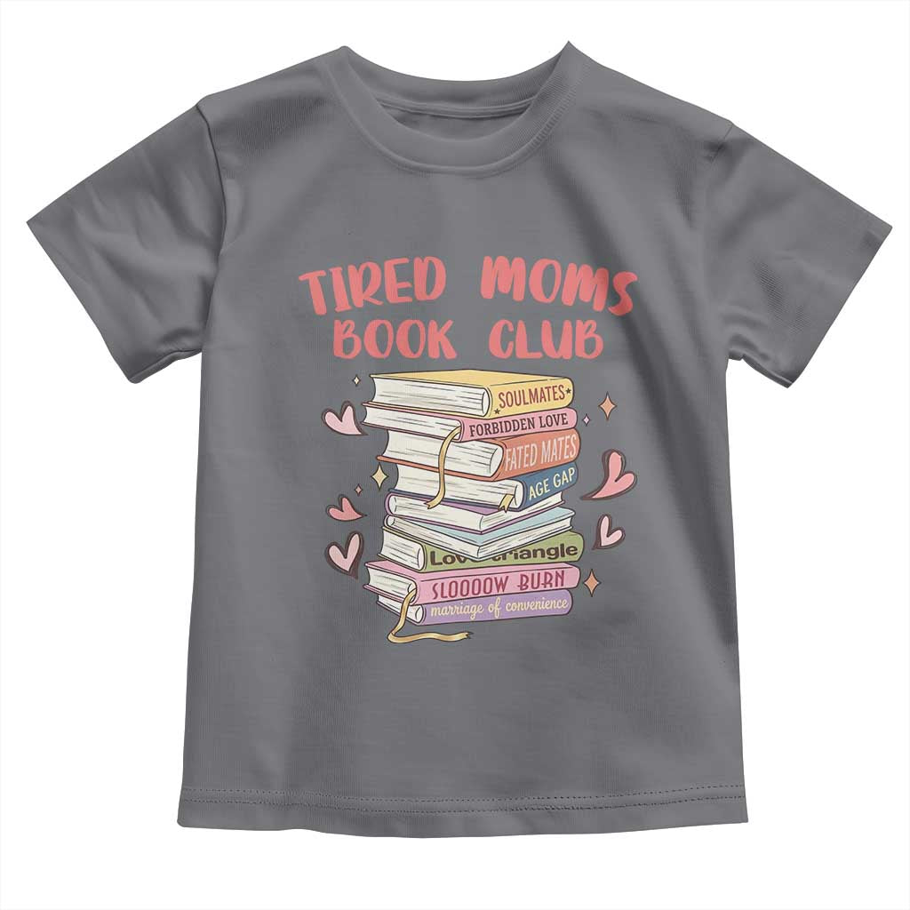 Tired Moms Book Club Toddler T Shirt Funny Bookish TS14 Charcoal Print Your Wear