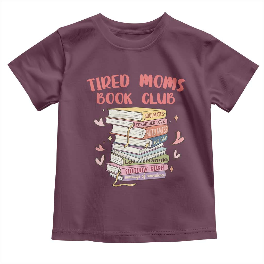 Tired Moms Book Club Toddler T Shirt Funny Bookish TS14 Maroon Print Your Wear