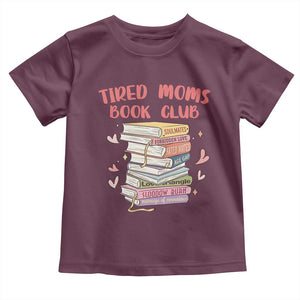 Tired Moms Book Club Toddler T Shirt Funny Bookish TS14 Maroon Print Your Wear