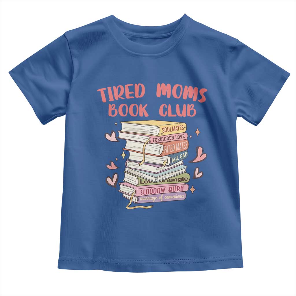 Tired Moms Book Club Toddler T Shirt Funny Bookish TS14 Royal Blue Print Your Wear