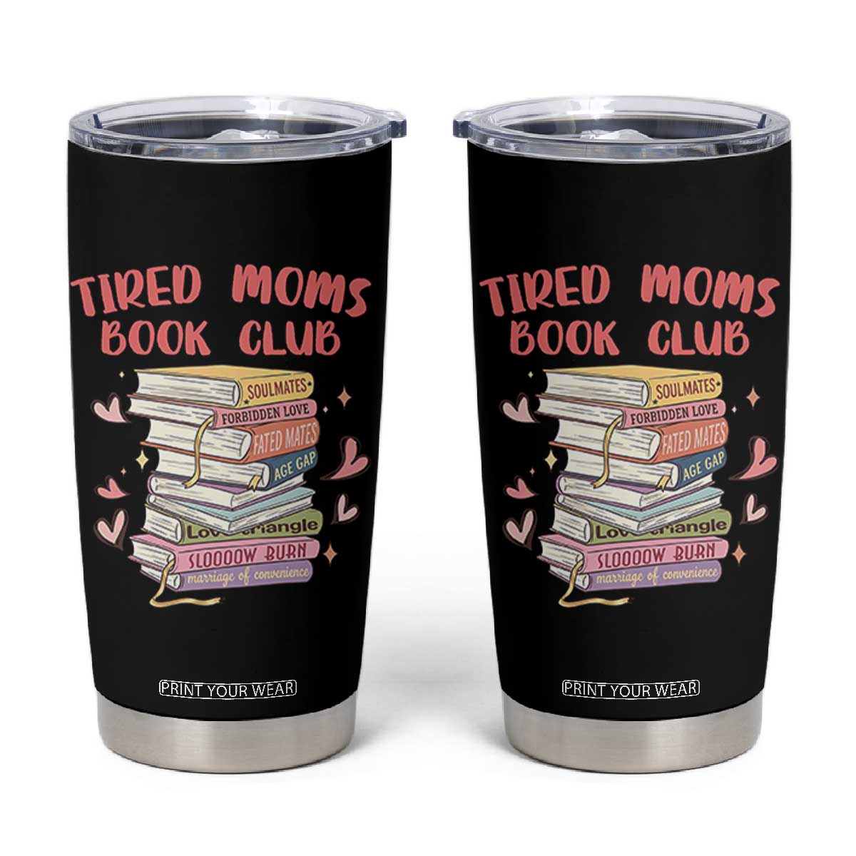 Tired Moms Book Club Tumbler Cup Funny Bookish TS14 Black Print Your Wear