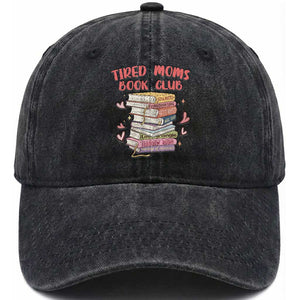 Tired Moms Book Club Washed Cotton Baseball Cap Funny Bookish TS14 Print Your Wear