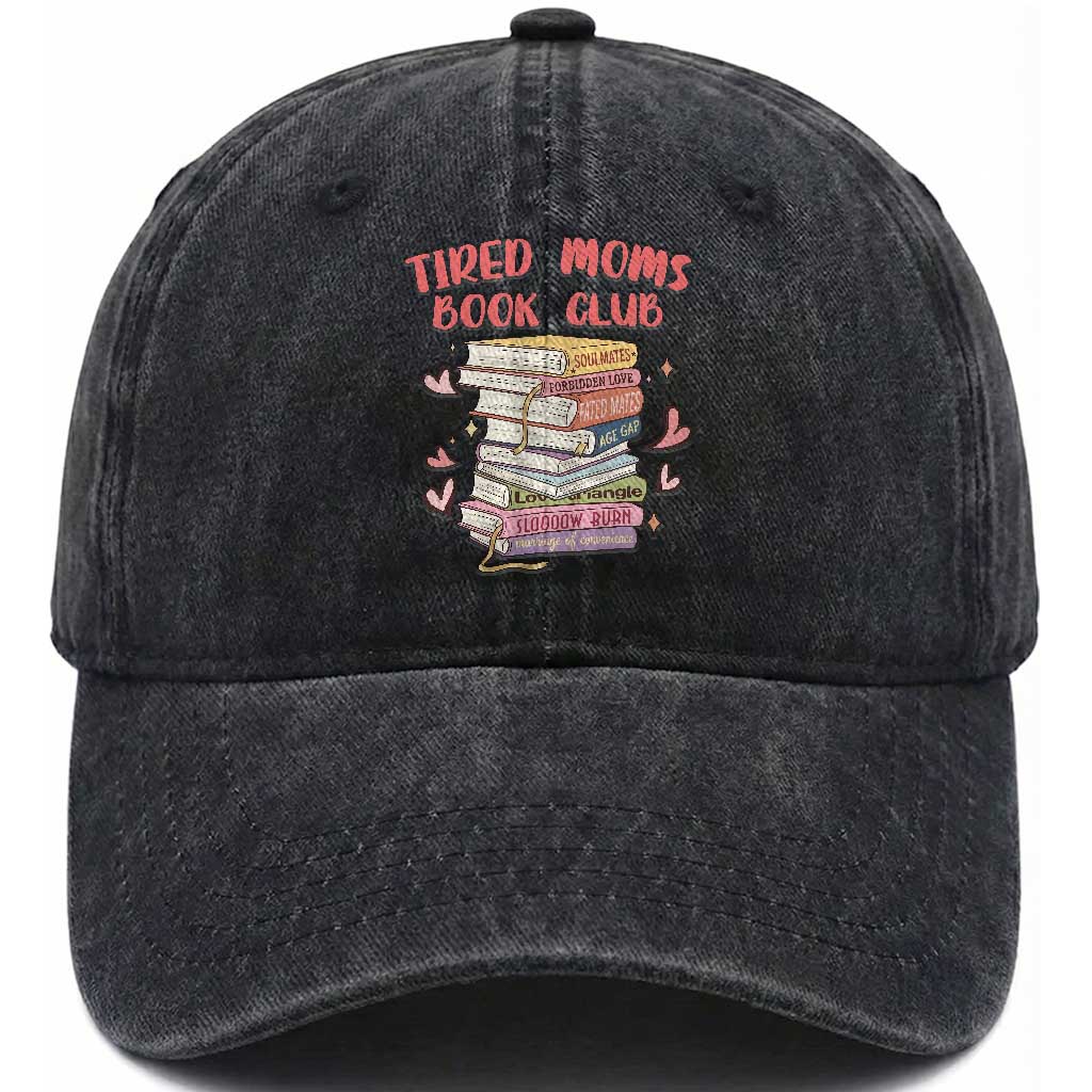 Tired Moms Book Club Washed Cotton Baseball Cap Funny Bookish TS14 Print Your Wear