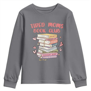 Tired Moms Book Club Youth Sweatshirt Funny Bookish TS14 Charcoal Print Your Wear