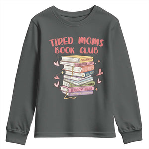 Tired Moms Book Club Youth Sweatshirt Funny Bookish TS14 Dark Heather Print Your Wear