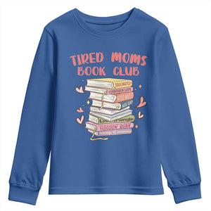 Tired Moms Book Club Youth Sweatshirt Funny Bookish TS14 Royal Blue Print Your Wear