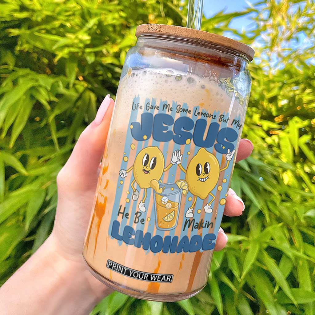 Jesus Lemonade Glass Can Life Gave Me Some Lemons TS14 White Print Your Wear