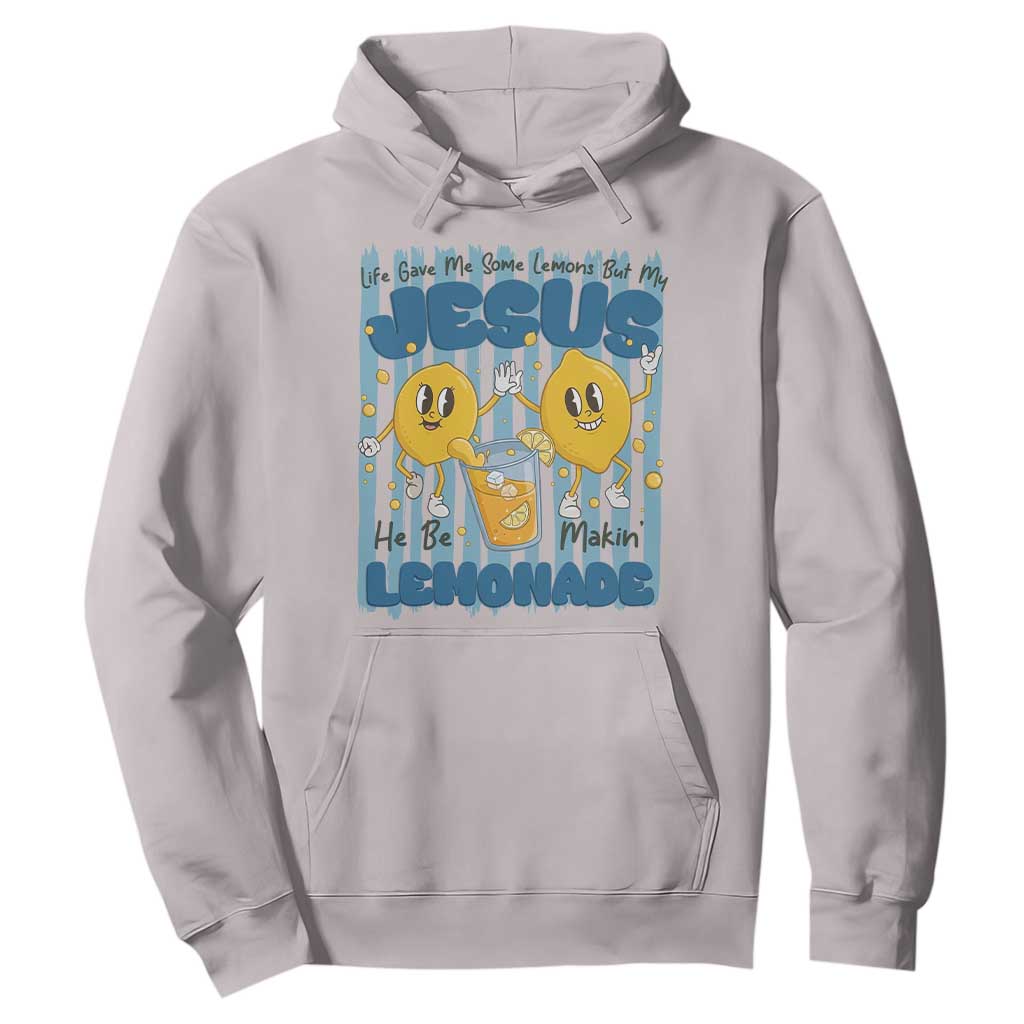 Jesus Lemonade Hoodie Life Gave Me Some Lemons TS14 Ice Gray Print Your Wear