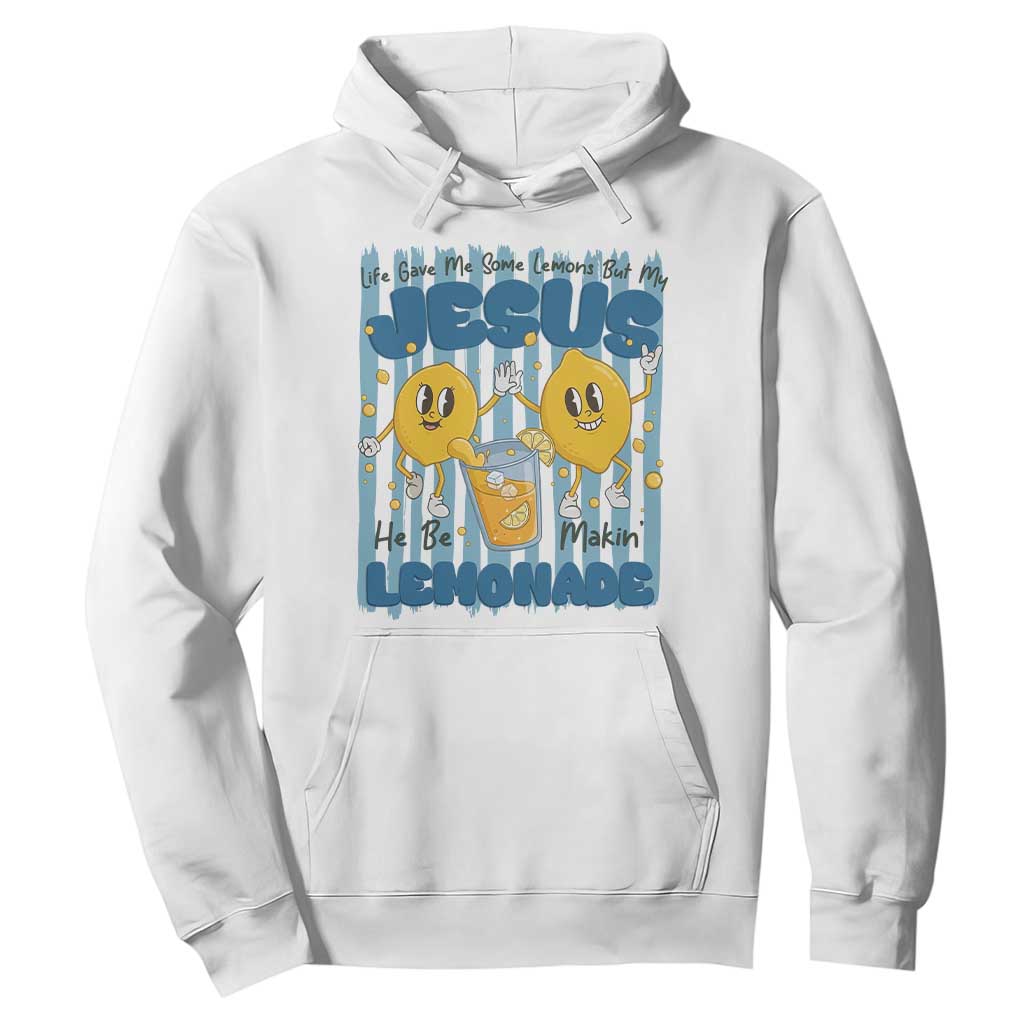 Jesus Lemonade Hoodie Life Gave Me Some Lemons TS14 White Print Your Wear