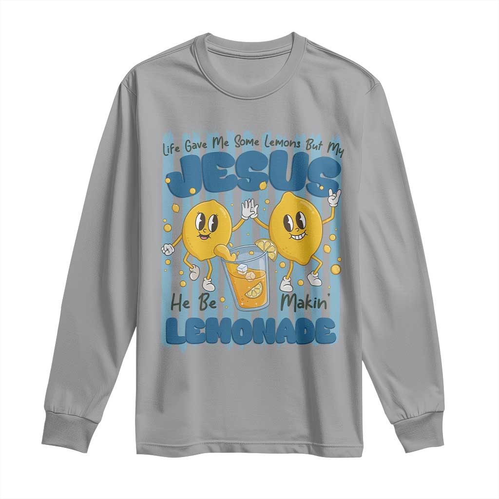 Jesus Lemonade Long Sleeve Shirt Life Gave Me Some Lemons TS14 Sport Gray Print Your Wear