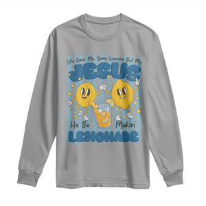 Jesus Lemonade Long Sleeve Shirt Life Gave Me Some Lemons TS14 Sport Gray Print Your Wear
