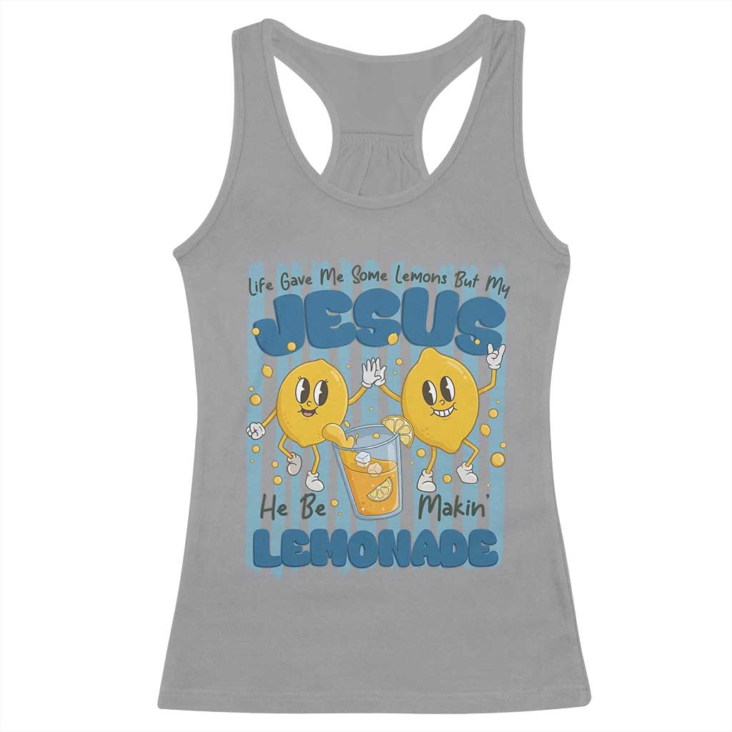 Jesus Lemonade Racerback Tank Top Life Gave Me Some Lemons TS14 Sport Gray Print Your Wear