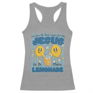 Jesus Lemonade Racerback Tank Top Life Gave Me Some Lemons TS14 Sport Gray Print Your Wear