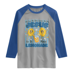 Jesus Lemonade Raglan Shirt Life Gave Me Some Lemons TS14 Sport Gray Royal Print Your Wear