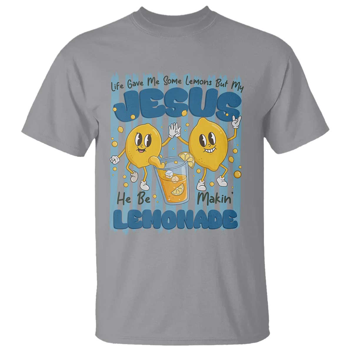 Jesus Lemonade T Shirt Life Gave Me Some Lemons TS14 Sport Gray Print Your Wear