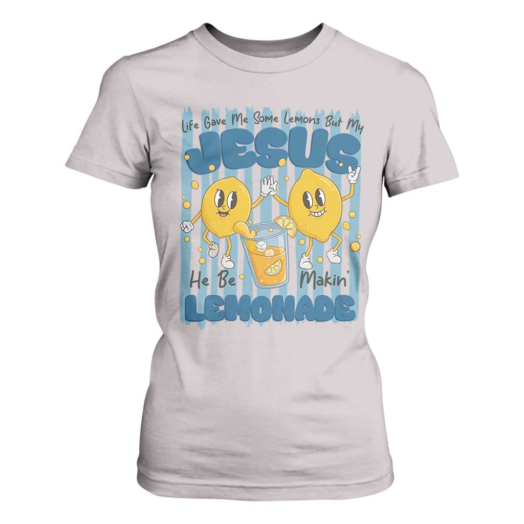 Jesus Lemonade T Shirt For Women Life Gave Me Some Lemons TS14 Ice Gray Print Your Wear