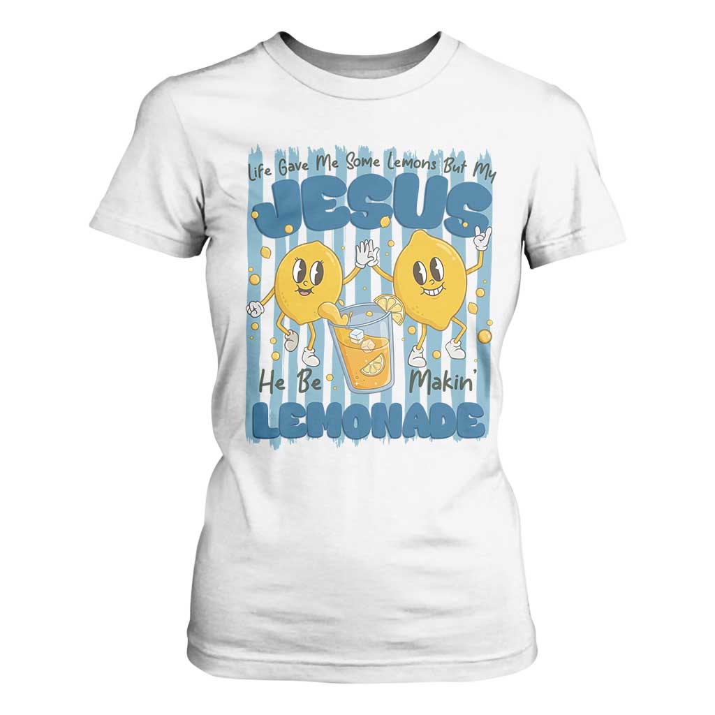 Jesus Lemonade T Shirt For Women Life Gave Me Some Lemons TS14 White Print Your Wear