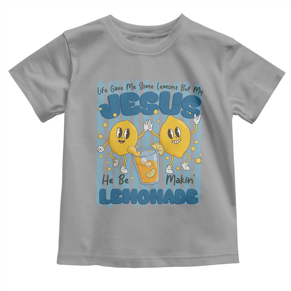 Jesus Lemonade Toddler T Shirt Life Gave Me Some Lemons TS14 Sport Gray Print Your Wear