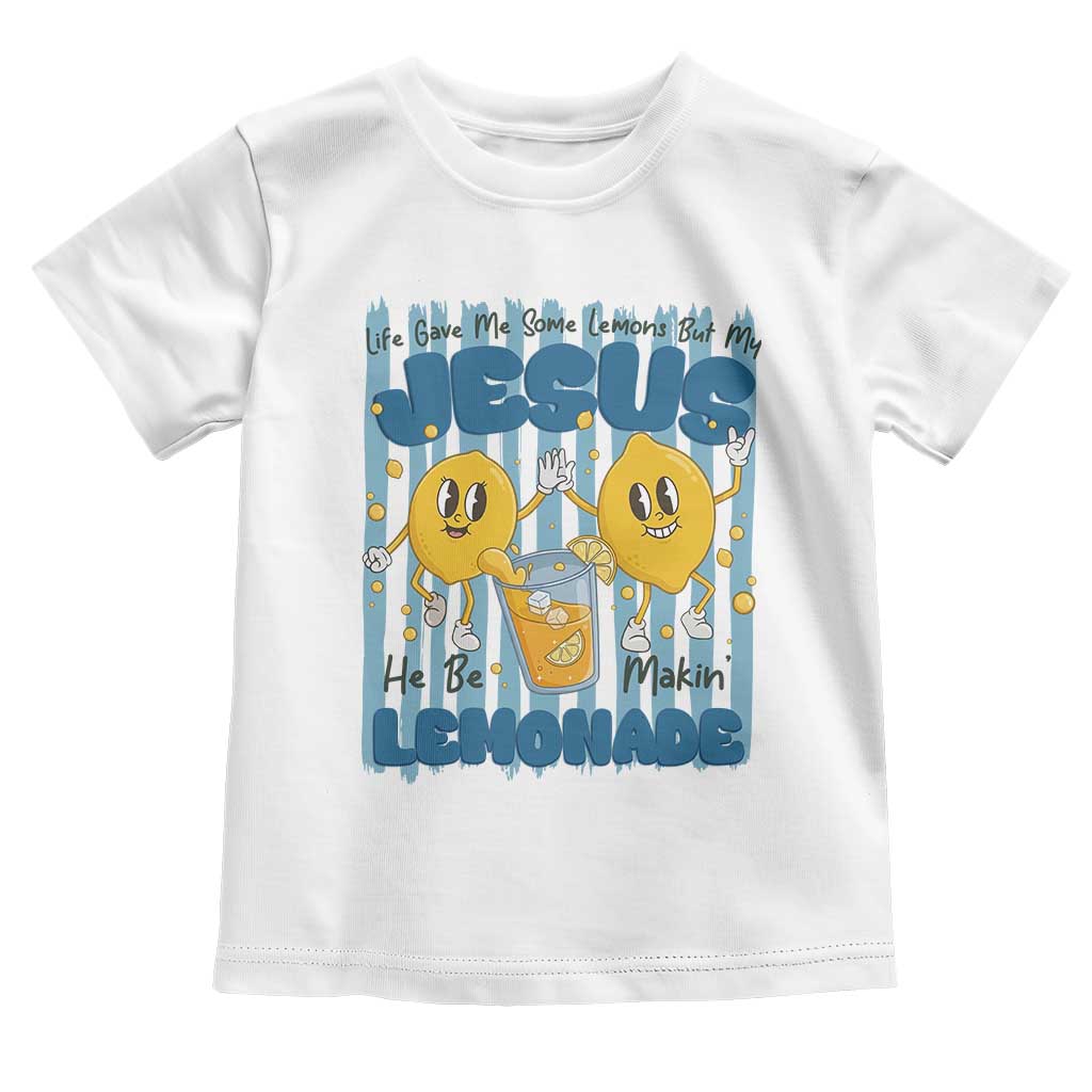 Jesus Lemonade Toddler T Shirt Life Gave Me Some Lemons TS14 White Print Your Wear