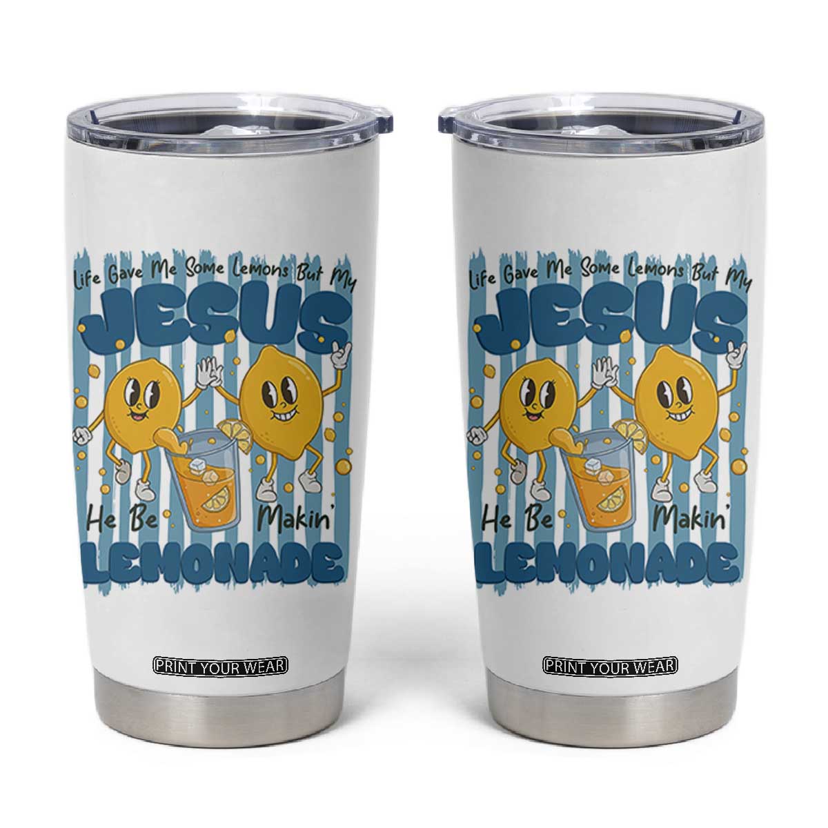 Jesus Lemonade Tumbler Cup Life Gave Me Some Lemons TS14 White Print Your Wear