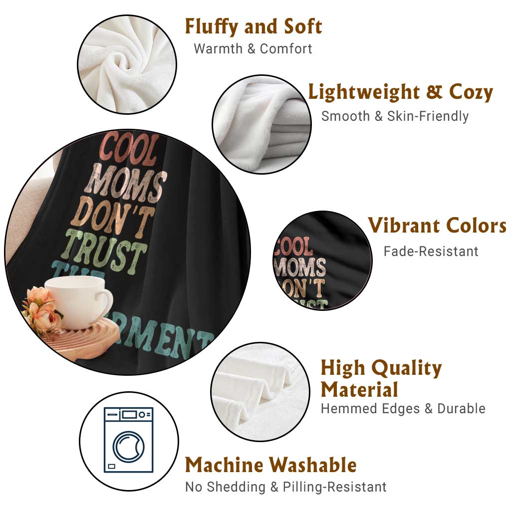 Cool Moms Don't Trust the Government Throw Blanket Funny Mom Anti Government TS14 Print Your Wear