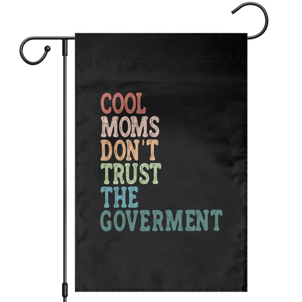 Cool Moms Don't Trust the Government Garden Flag Funny Mom Anti Government TS14 Black Print Your Wear