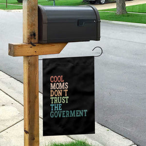 Cool Moms Don't Trust the Government Garden Flag Funny Mom Anti Government TS14 Print Your Wear
