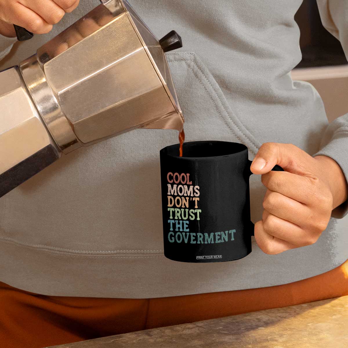 Cool Moms Don't Trust the Government Coffee Mug Funny Mom Anti Government TS14 Print Your Wear